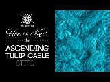 How to Knit the Ascending Tulips Cable Stitch