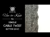 How to Knit the Single Cable Twist Button Band