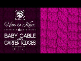 How to Knit the Baby Cable and Garter Ridges Stitch