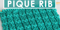 Easy Pique Rib Knit Stitch Pattern