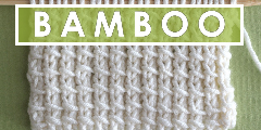 BAMBOO Knit Stitch Pattern