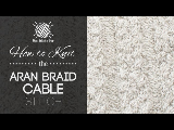 How to Knit the Aran Braid Cable Stitch